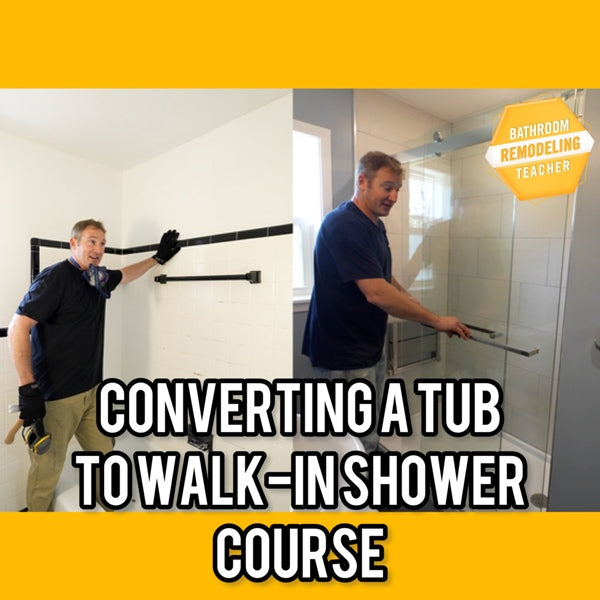 Converting a Tub to Walk-in Shower Course